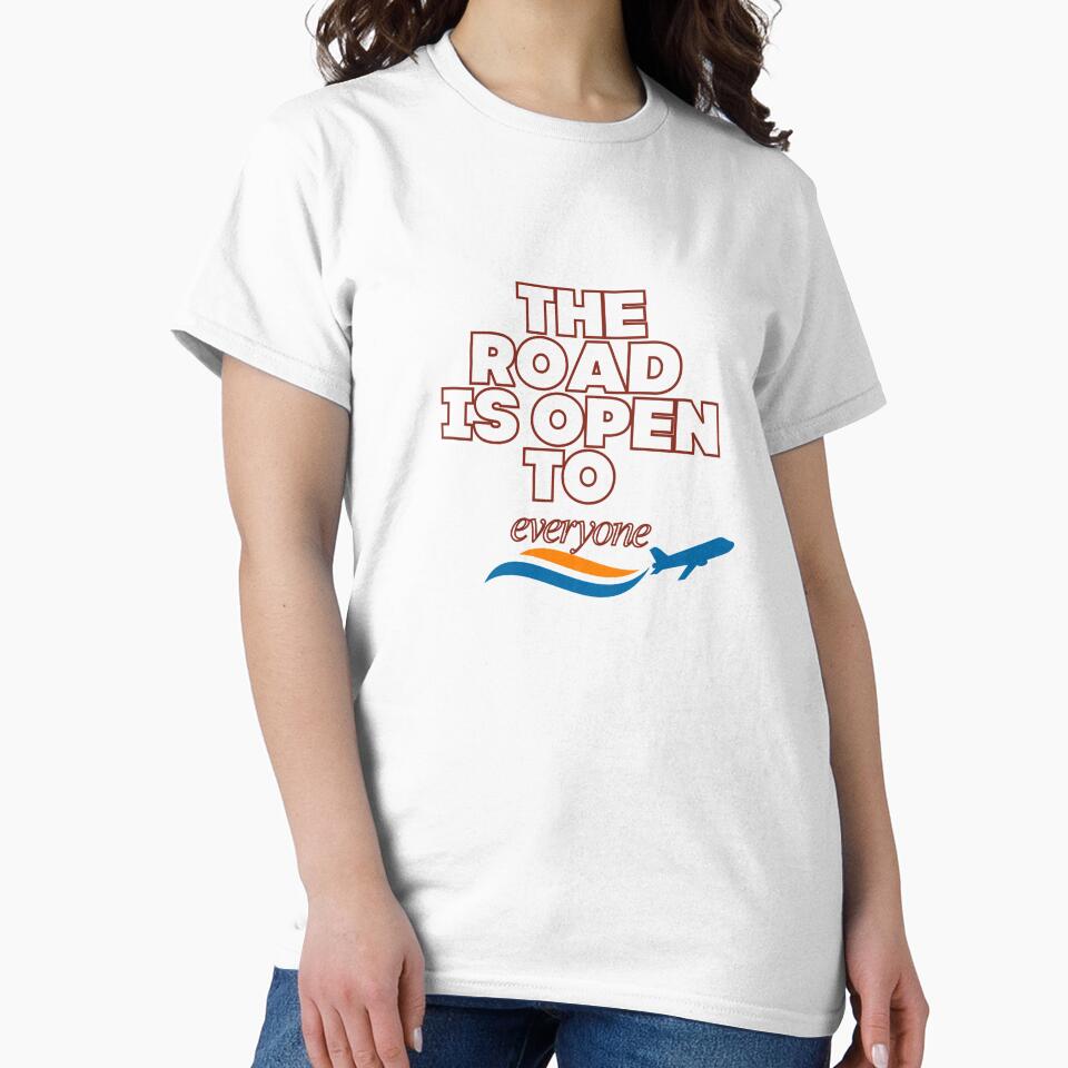 Road Is Open Everyone T-Shirts, Hoodie, Sweatshirt