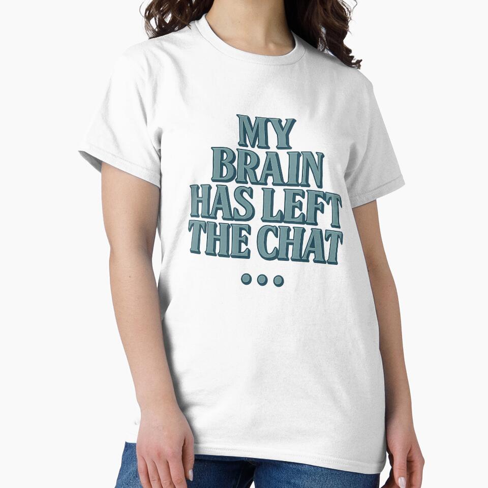 My Brain Has Left the Chat by Vitalka-uk T-Shirts, Hoodie, Sweatshirt | BlankRebels.com (Image 2)
