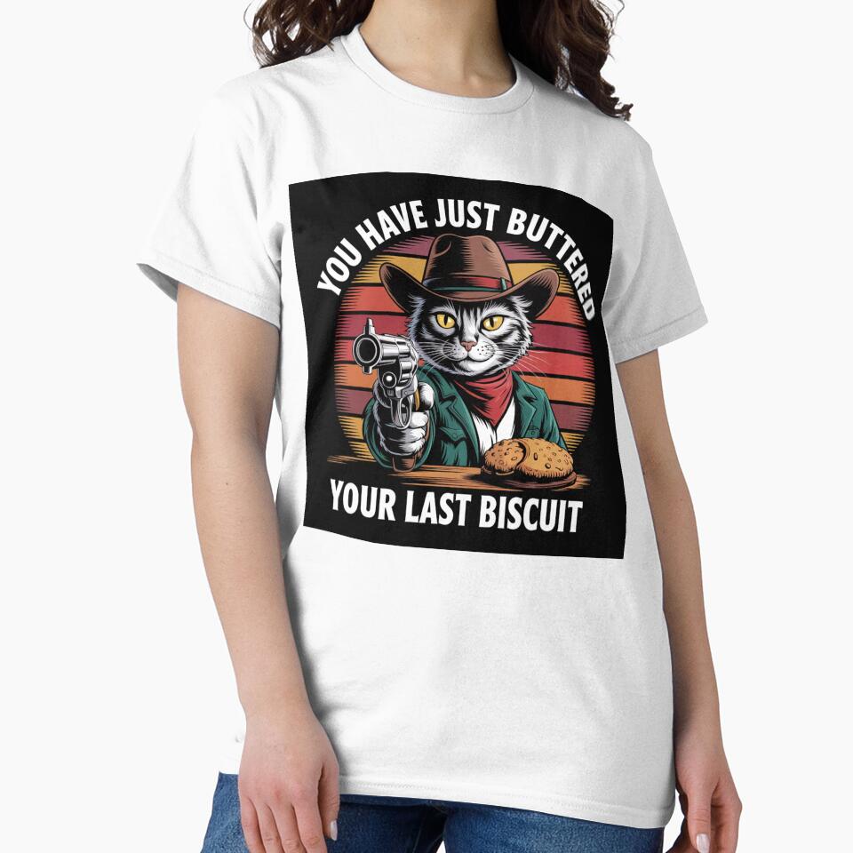 You Have Just Buttered Your Last Biscuit by NicolasGlowArt T-Shirts, Hoodie, Sweatshirt | BlankRebels.com (Image 2)