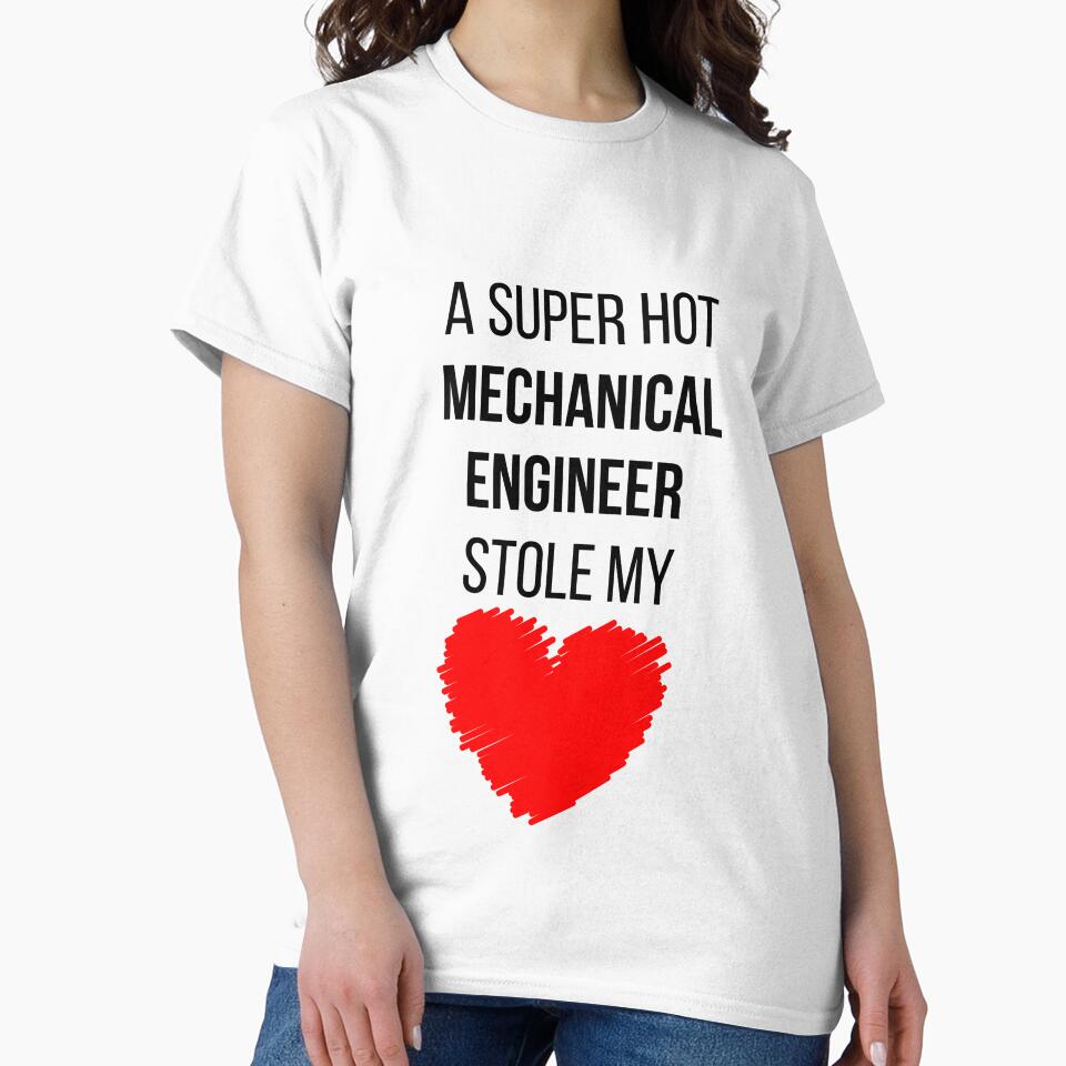 Hot Mechanical Engineer Stole my Heart Funny Mechanical engineering quote by OneTimeEngineer T-Shirts, Hoodie,... (Image 2)