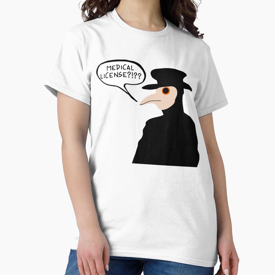 Medical License?!?? Plague Doctor Meme by PlagueCity T-Shirts, Hoodie, Sweatshirt | BlankRebels.com (Image 2)