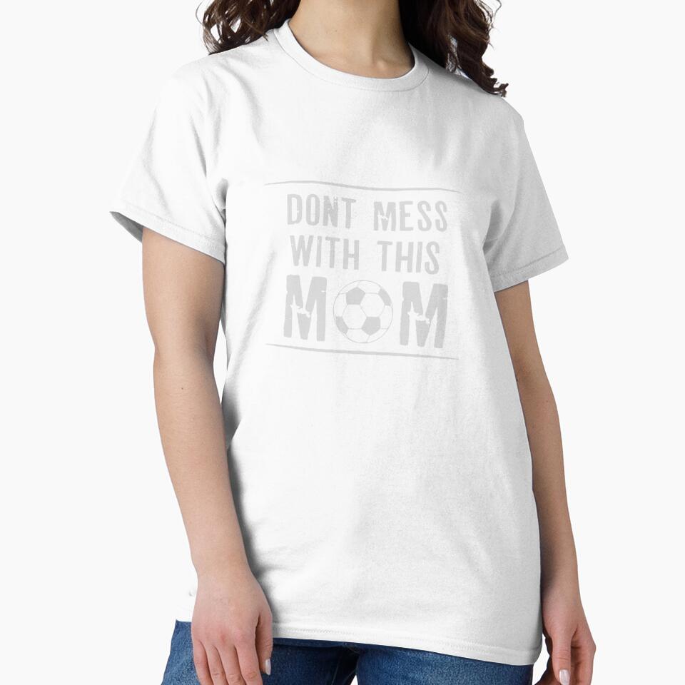 dont mess with mom , mothers day by lapolonaise