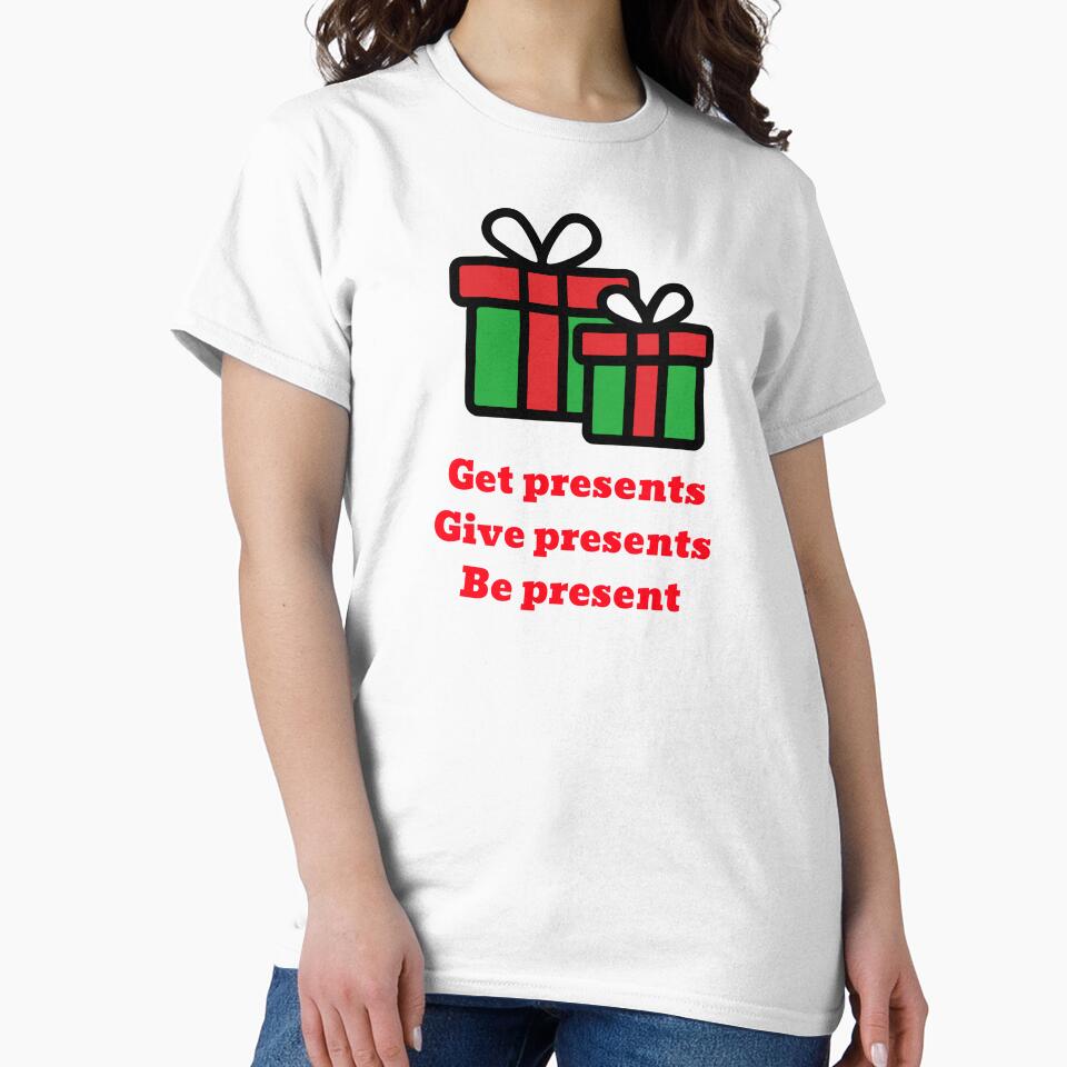 "Get presents, give presents, be present" - nice and cute Christmas design (Image 2)