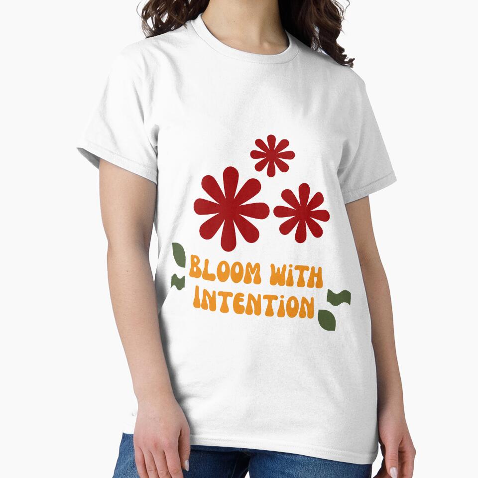 bloom with intention, simple motivational quotes by BlareBlare T-Shirts, Hoodie, Sweatshirt | BlankRebels.com (Image 2)