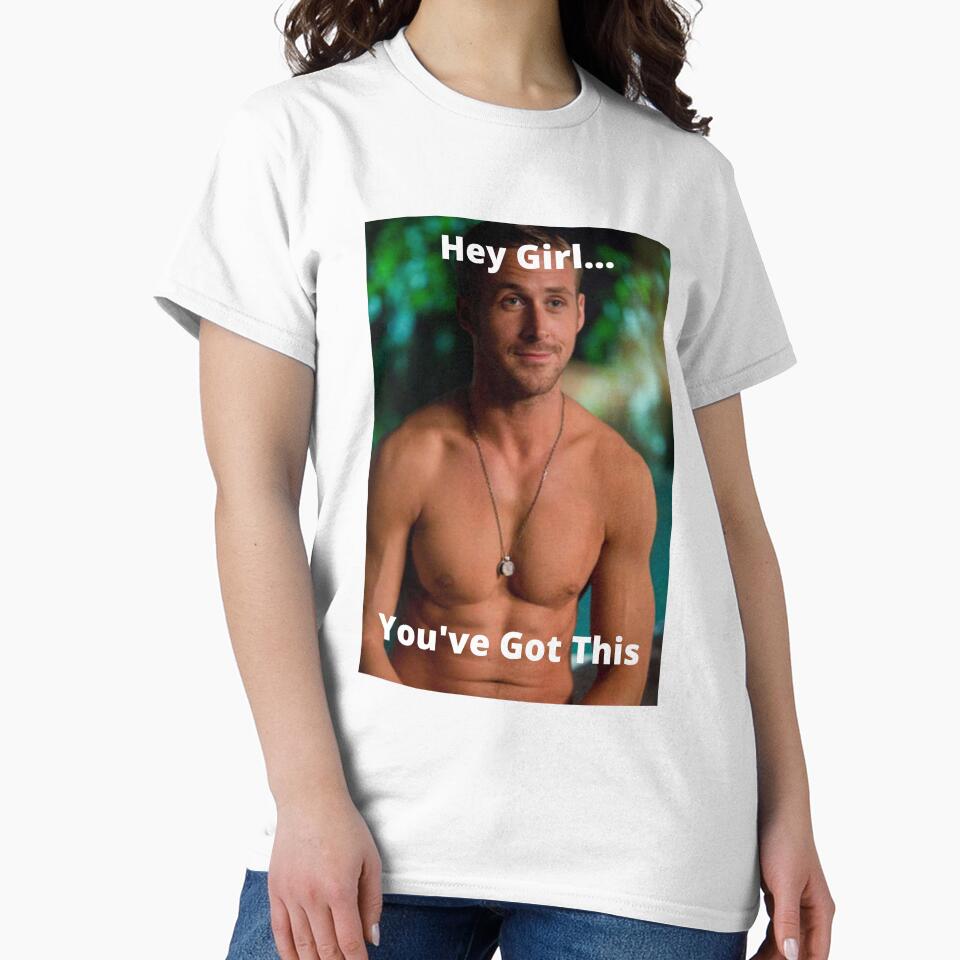 Hey Girl, You've Got This Ryan Gosling by Jayrad26
