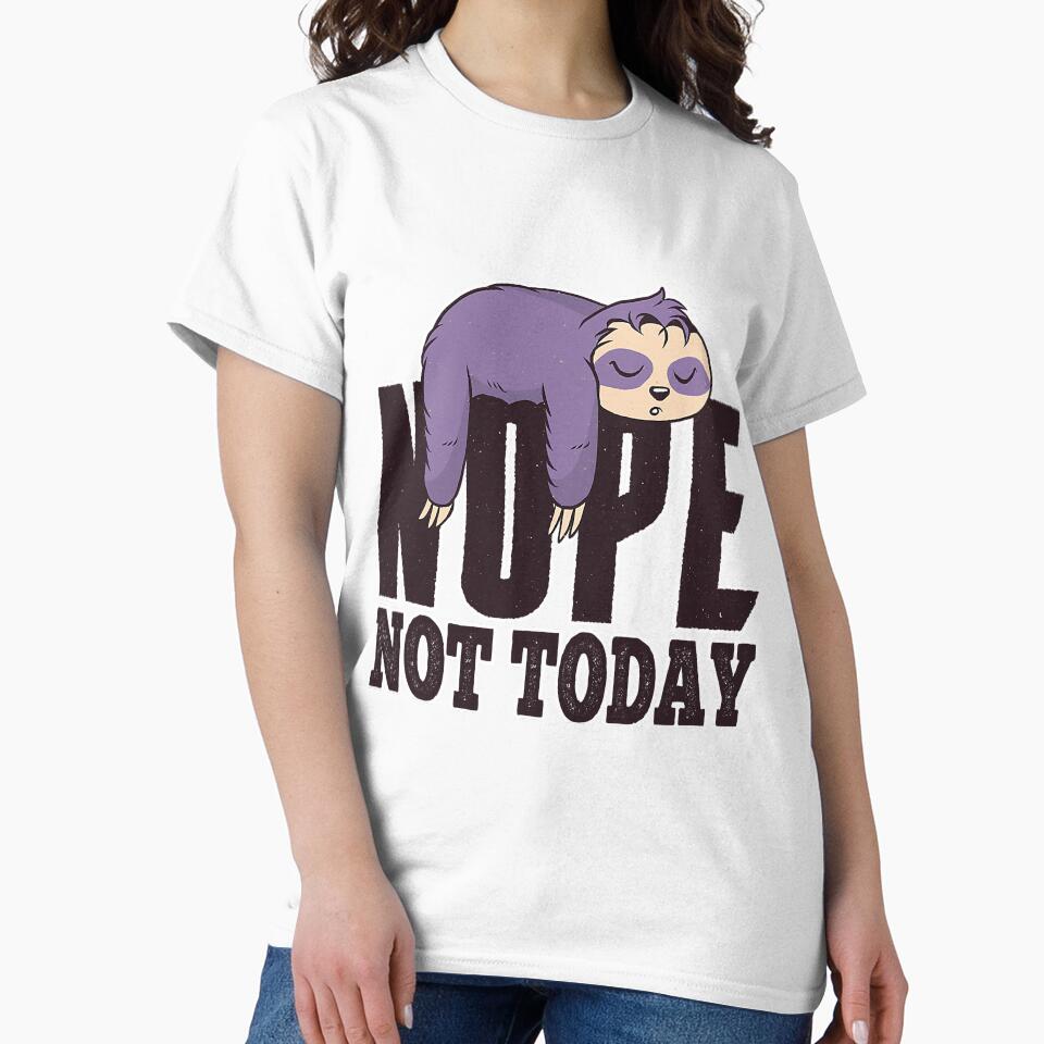Nope Not Today A Funny Sloth Lazy Days by NeverLoseSF