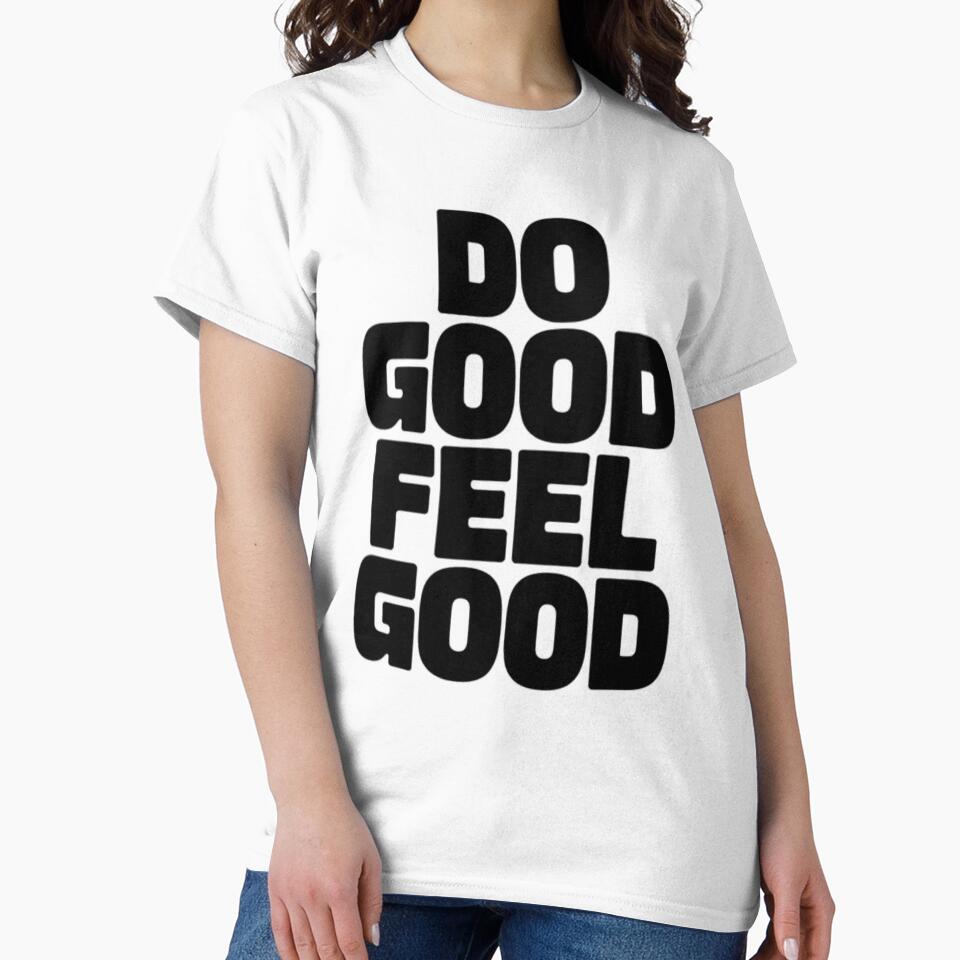 Do Good Feel Good – Minimal Positive Quote Typography Design by DNDU_Design T-Shirts, Hoodie, Sweatshirt (Image 2)