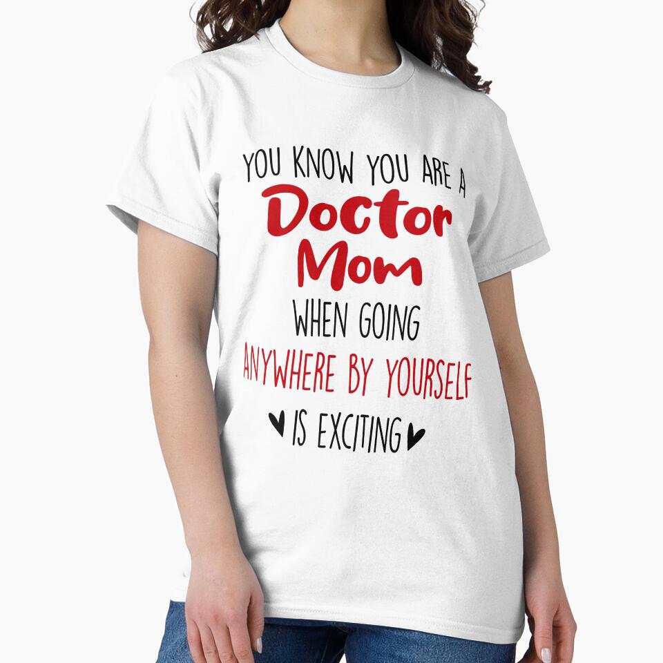You Know You're A Doctor Mom When, Mothers Day Funny Doctor by EasyPrintGift T-Shirts, Hoodie, Sweatshirt (Image 2)