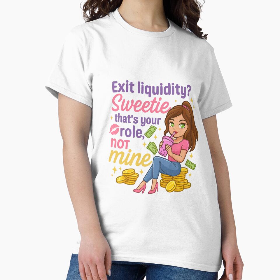 Become My Exit Liquidity (Girly Sarcastic Finance Design) by RK - Shop T-Shirts, Hoodie, Sweatshirt (Image 2)