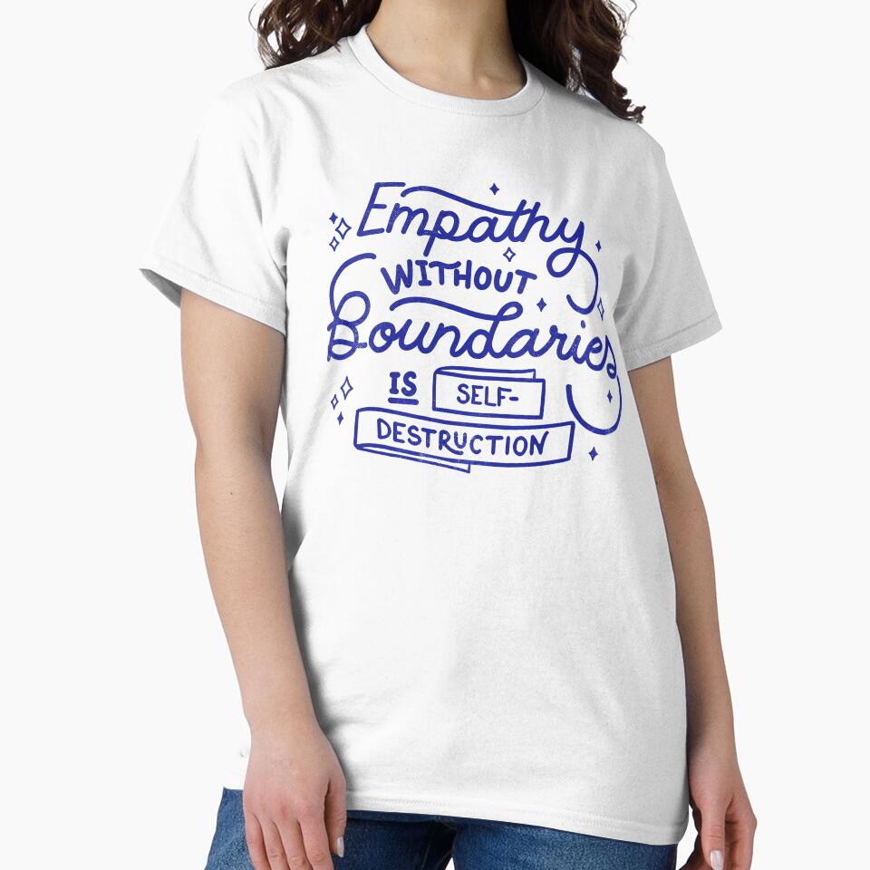 Empathy without boundaries is self-destruction by Tobe Fonseca by Tobe Fonseca® T-Shirts, Hoodie, Sweatshirt (Image 2)