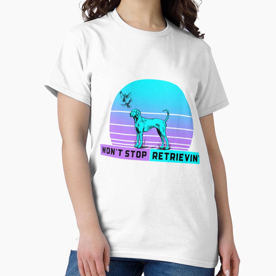 Won't Stop Retrievin' by designsbykrem T-Shirts, Hoodie, Sweatshirt | BlankRebels.com (Image 2)