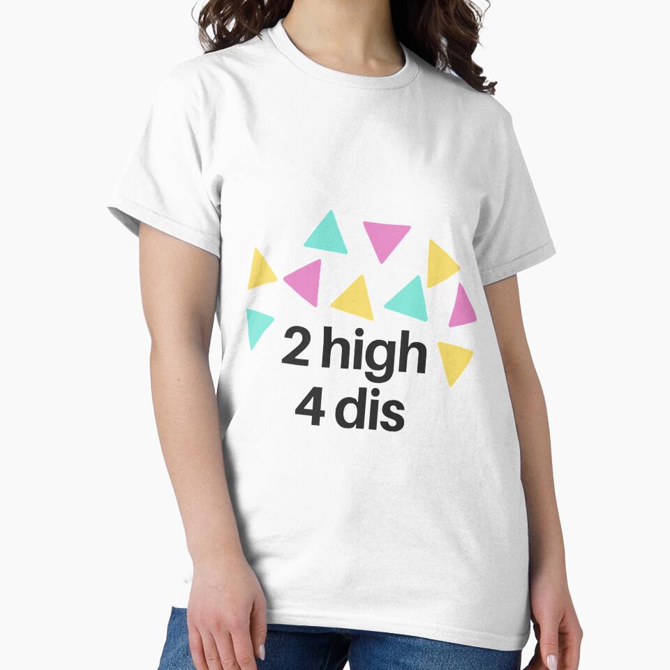 2 high 4 dis by LoredanaOleinic T-Shirts, Hoodie, Sweatshirt | BlankRebels.com (Image 2)