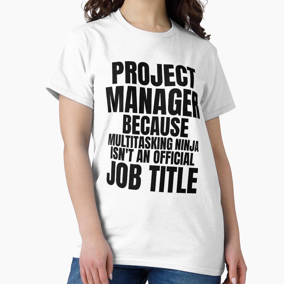 Project Manager Multitasking Ninja by ShirTomDesigns