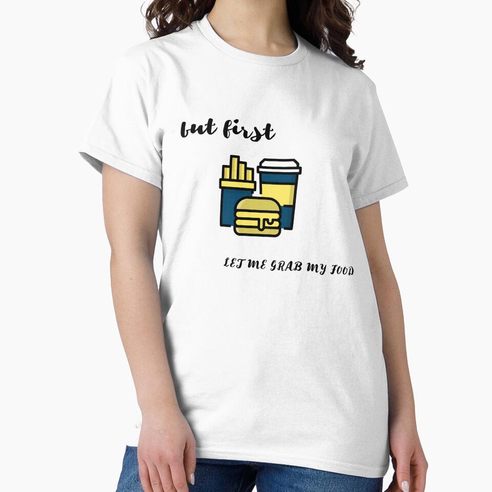 let me grab my food by OnlyCoolTees T-Shirts, Hoodie, Sweatshirt | BlankRebels.com (Image 2)