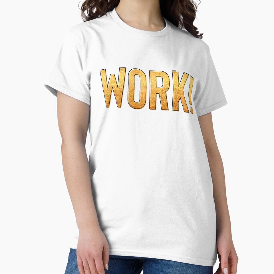 Work ~ Motivation Mantra Inspiration by StrangeStreet T-Shirts, Hoodie, Sweatshirt | BlankRebels.com (Image 2)