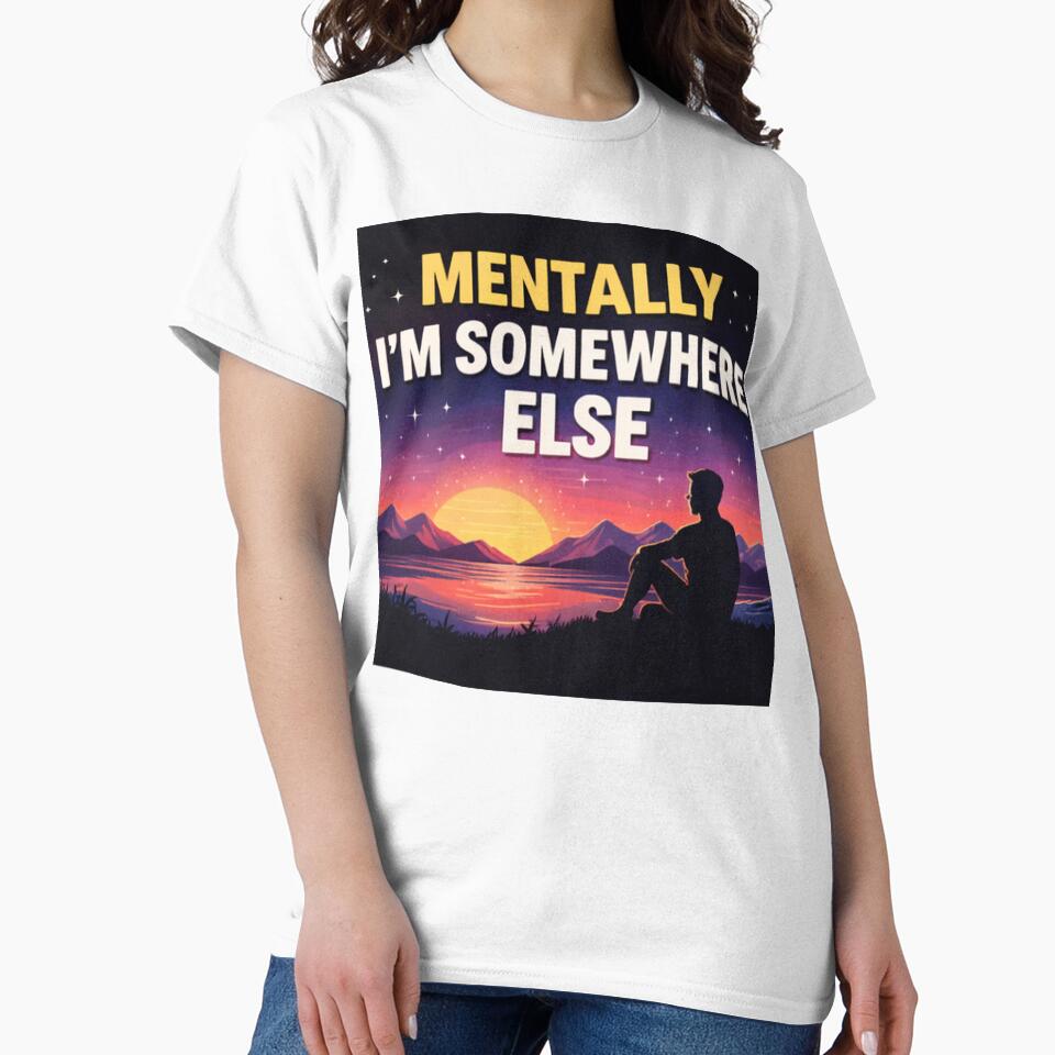 Mentally I’m Somewhere Else – Relatable Minimalist Meme by Maksimovyy T-Shirts, Hoodie, Sweatshirt (Image 2)