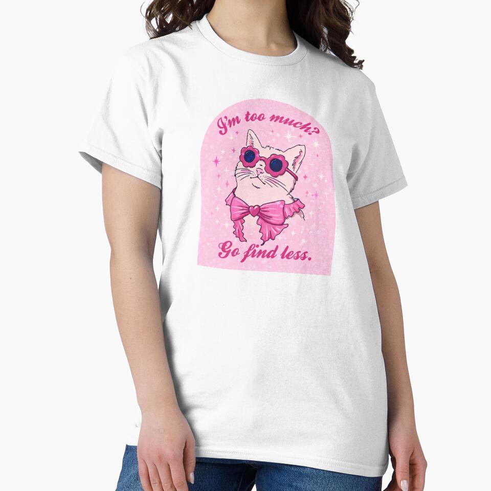 I’m Too Much_ Go Find Less by raccoon2opossum