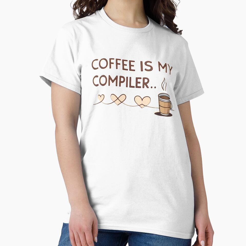Coffee Is My Compiler - Cute Programmer Gift by PrintF-Coffee T-Shirts, Hoodie, Sweatshirt | BlankRebels.com (Image 2)