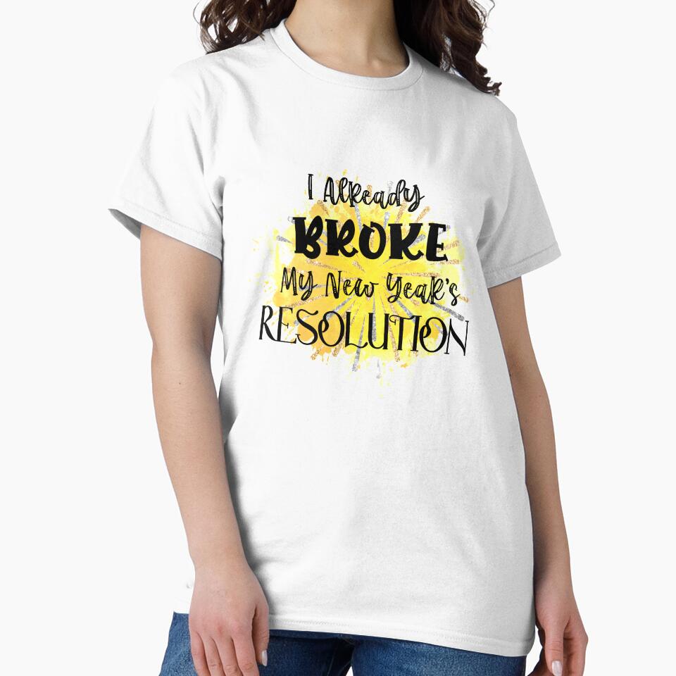 I Already Broke My New Year's Resolution - Happy New Year by younghopes T-Shirts, Hoodie, Sweatshirt (Image 2)
