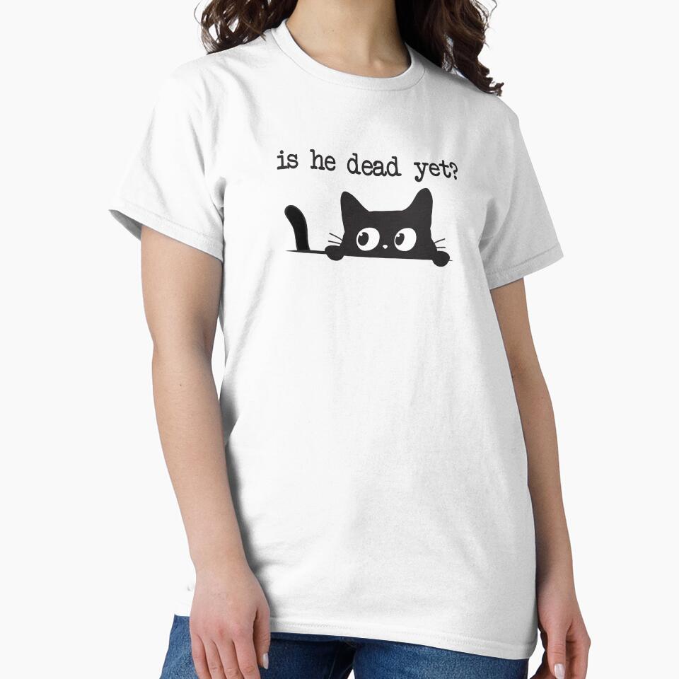 Is He Dead Yet Hats Anti Trump Funny Cute Cats Anti MAGA Anti Fascism Hate Donald Trump Humorous Resistance T-Shirts, Hoodie, Sweatshirt