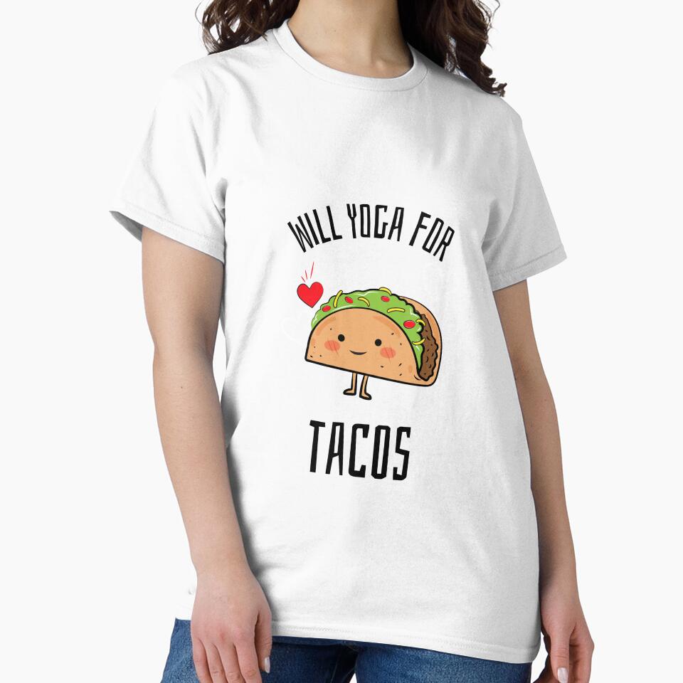 Will Yoga Tacos T-Shirts, Hoodie, Sweatshirt