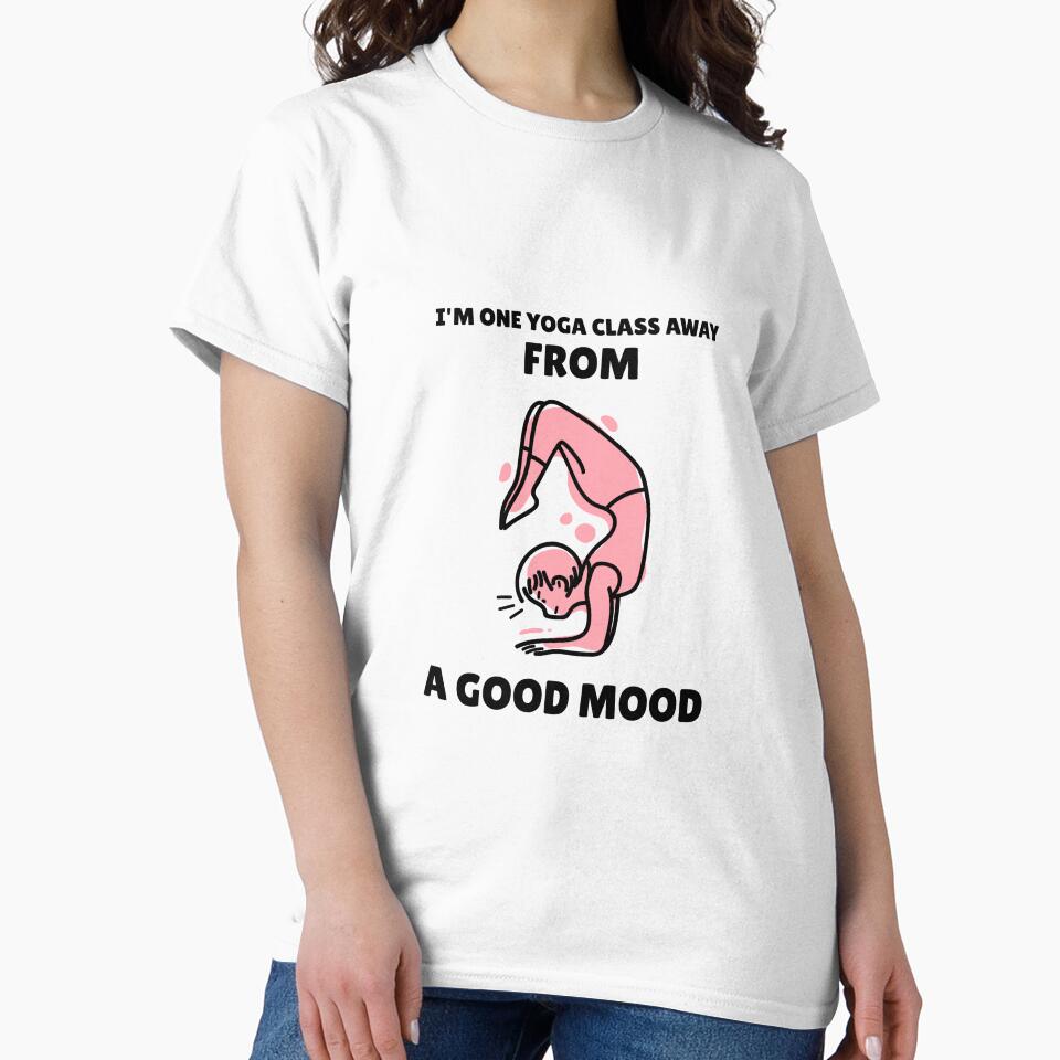 I'm One Yoga Class Away From a Good Mood by RiseandShineTee T-Shirts, Hoodie, Sweatshirt | BlankRebels.com (Image 2)
