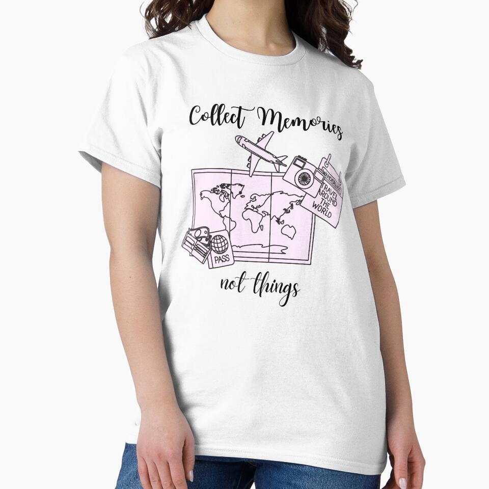 Collect Memories Not Things - For Travel Lovers and Wanderlusters! by ivorymedia T-Shirts, Hoodie, Sweatshirt (Image 2)