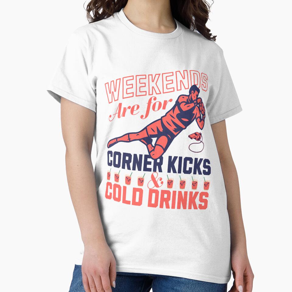 Weekends Are For Corner Kicks And Cold Drinks Soccer Design by Abaseen