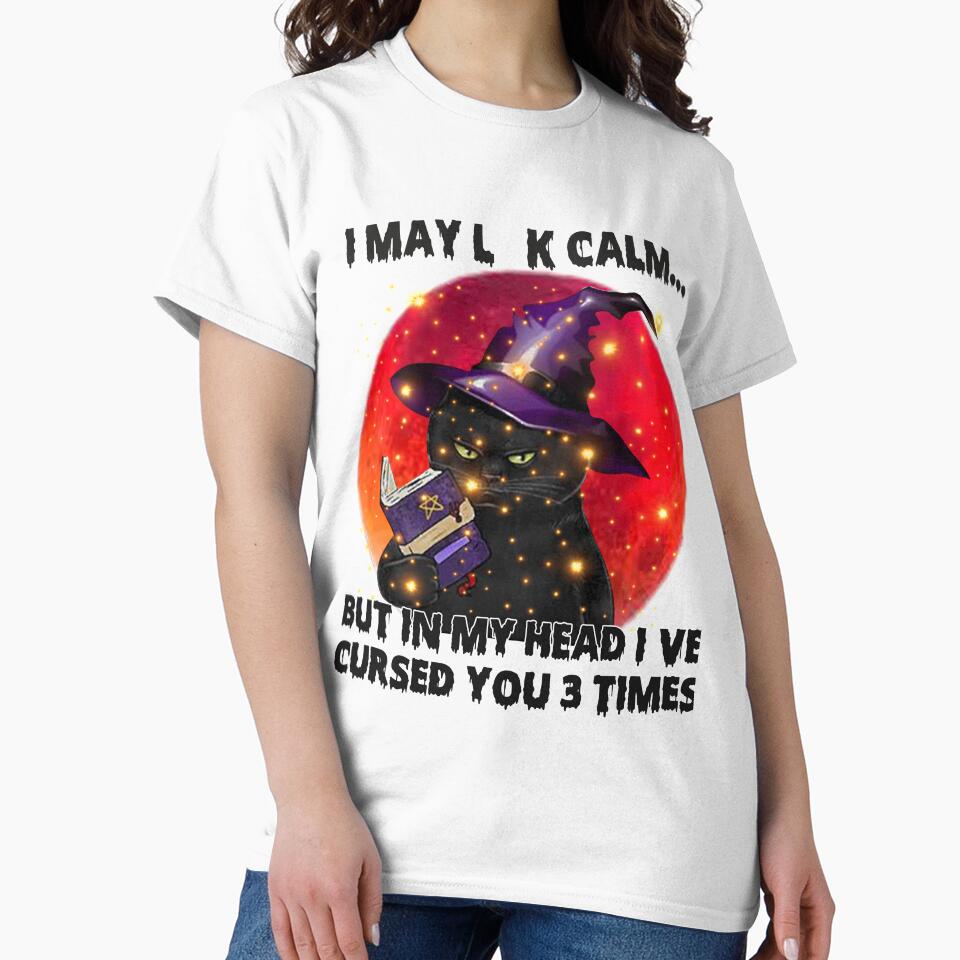 black cat halloween i may look calm but In my head i've cursed you 3 times shirt by CARDWELL-COWEL