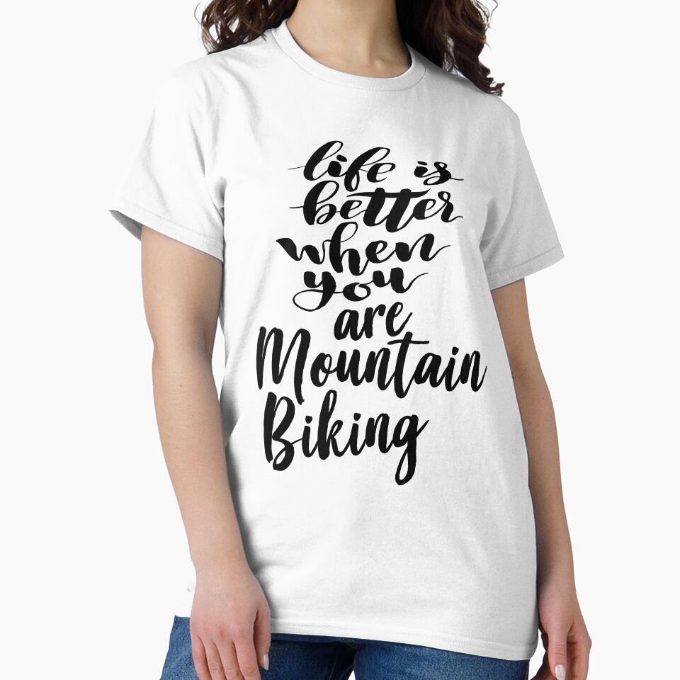 Mountain Biking Life is Better When You Are Mountain Biking by ProjectX23 T-Shirts, Hoodie, Sweatshirt (Image 2)