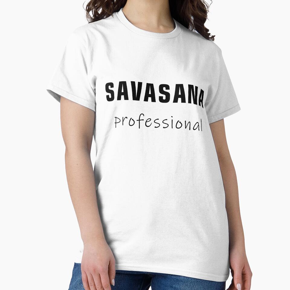 Savasana Professional Yoga Top T-Shirts, Hoodie, Sweatshirt