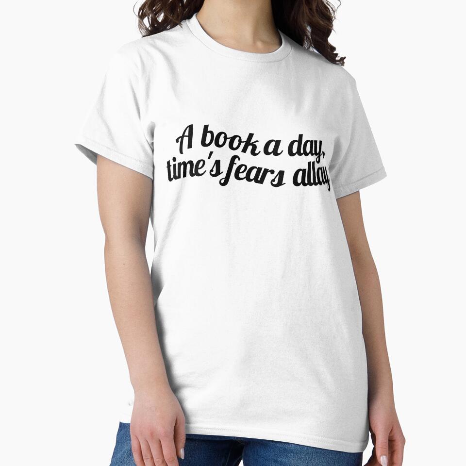 A book a day, time's fears allay by ioankoll213 T-Shirts, Hoodie, Sweatshirt | BlankRebels.com (Image 2)