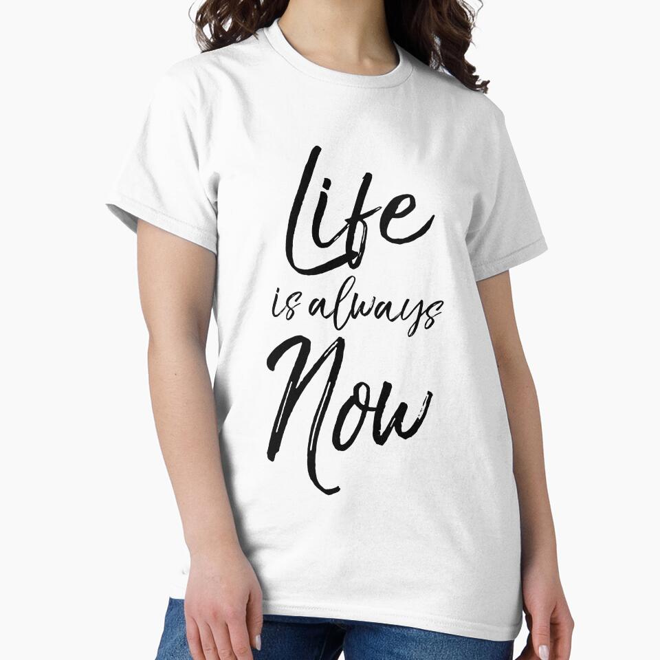 Life is Always Now Cute Yoga Quote by TNDesignStudio T-Shirts, Hoodie, Sweatshirt | BlankRebels.com (Image 2)