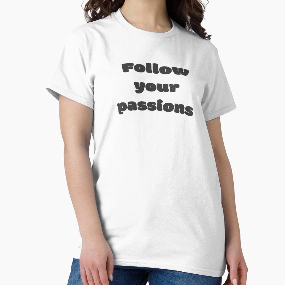 Follow your passions by DisceteDesigns T-Shirts, Hoodie, Sweatshirt | BlankRebels.com (Image 2)