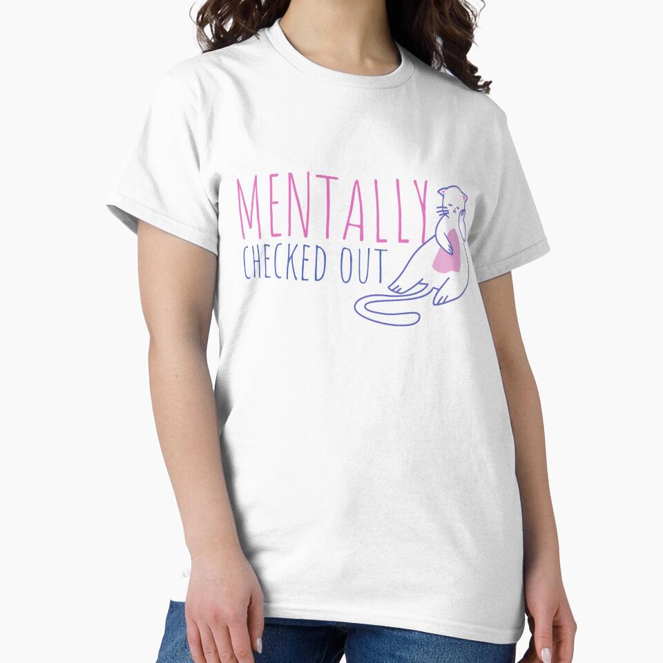 Mentally Checked Out Sleeping Cat Design by SweetAndSpice T-Shirts, Hoodie, Sweatshirt | BlankRebels.com (Image 2)