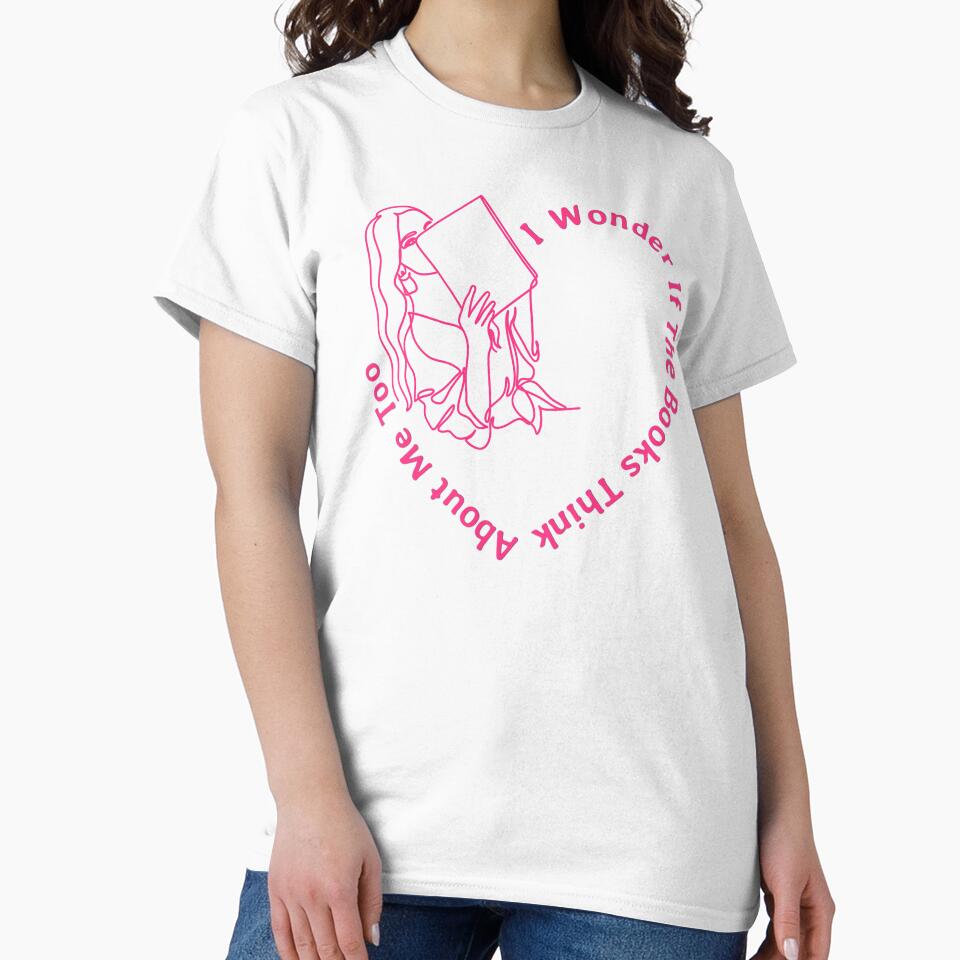 I Wonder If The Books Think About Me Too - Book Reader by Wiss2Arts T-Shirts, Hoodie, Sweatshirt | BlankRebels.com (Image 2)