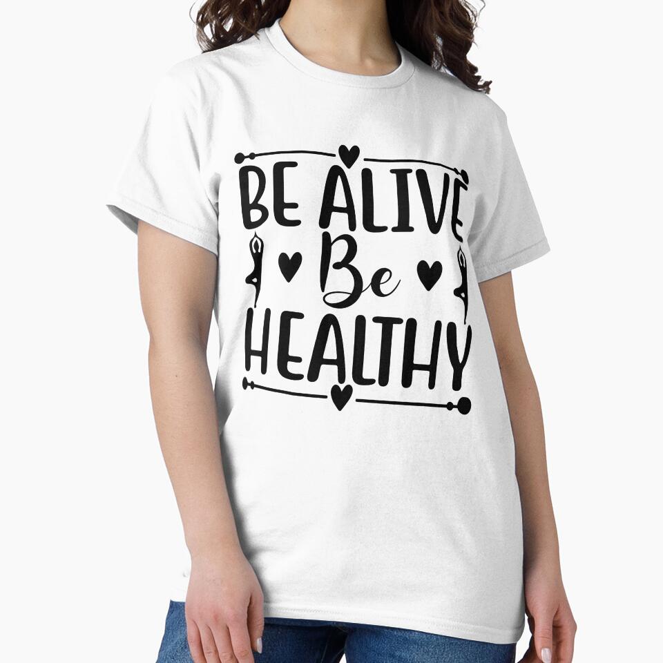 Yoga Quote Be Alive Be Healthy Motivational Saying by SoccaTamam T-Shirts, Hoodie, Sweatshirt | BlankRebels.com (Image 2)