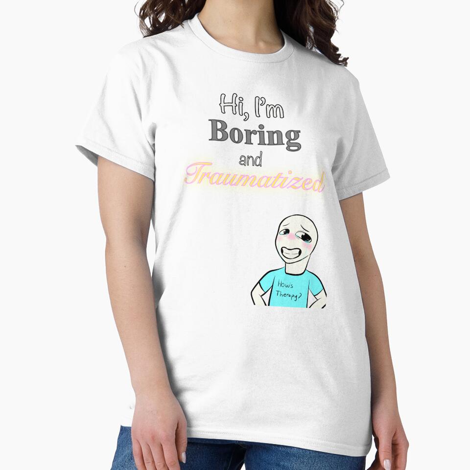 Hi, I’m Boring and Traumatized (How’s Therapy?) by EiggammaI
