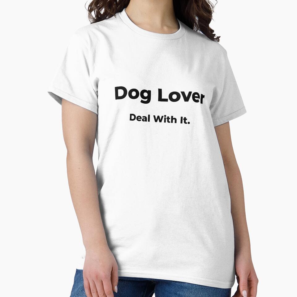Dog Lover Deal With It. by FWAHAB