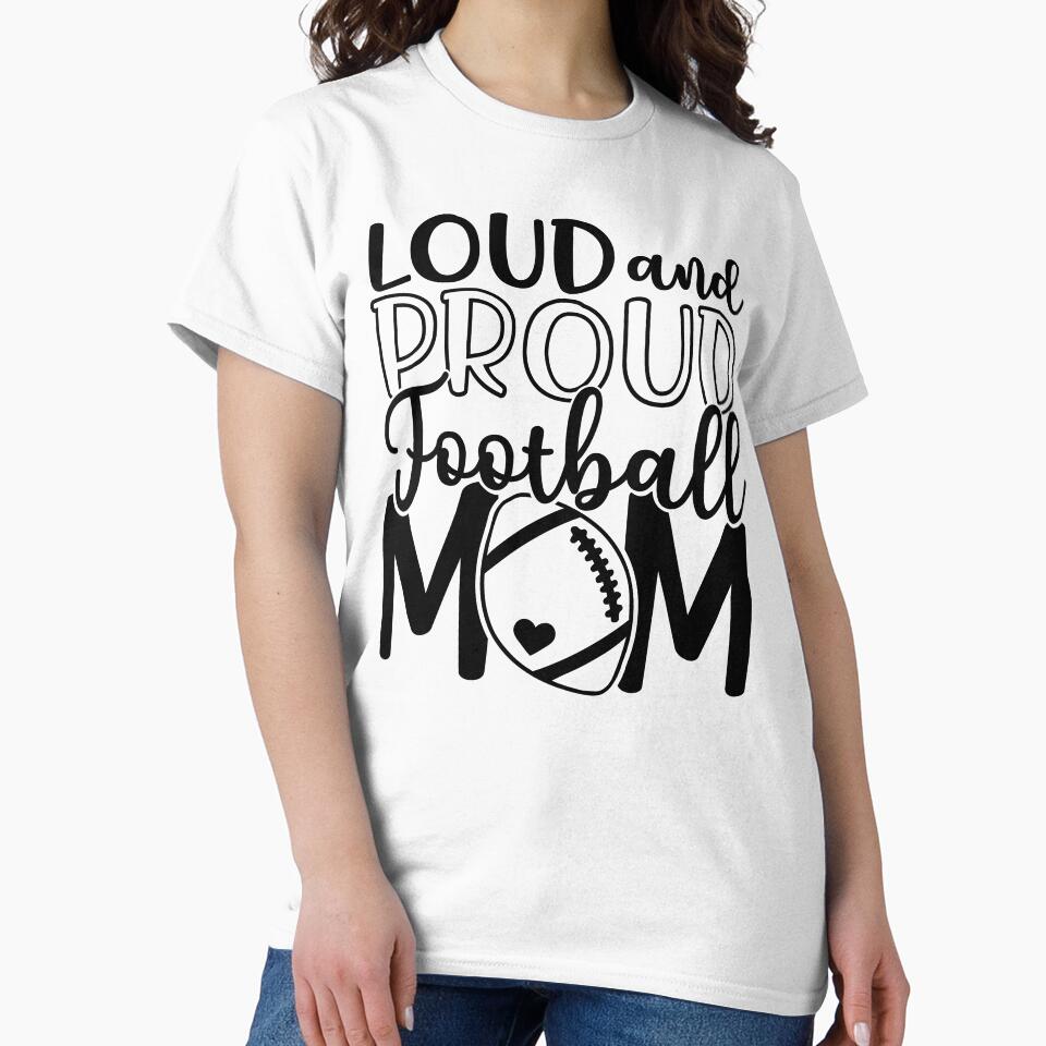 Loud & Proud Football Mom by Melodiecom