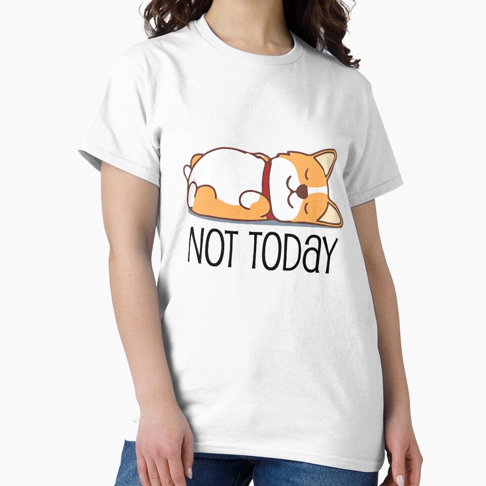 Cute Not Today Lazy Corgi by JaniceRuthArts