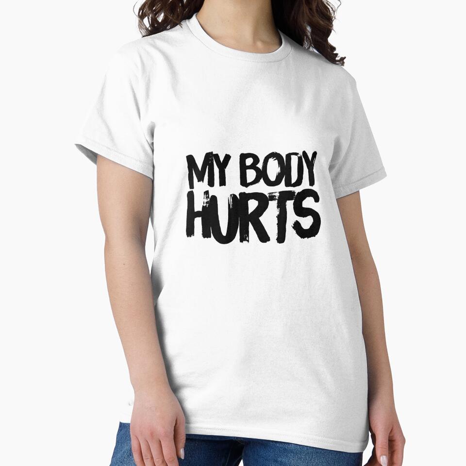 My Body Hurts by keriannhill T-Shirts, Hoodie, Sweatshirt | BlankRebels.com (Image 2)
