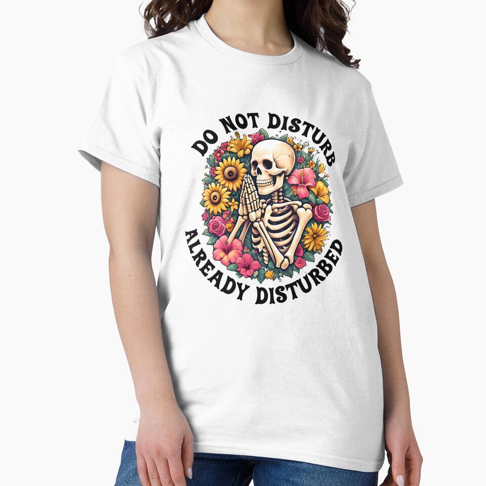Do Not Disturb, Disturbed Already– Dark Humor Anti-Social Quote by THETEEHEEPARTY T-Shirts, Hoodie, Sweatshirt (Image 2)