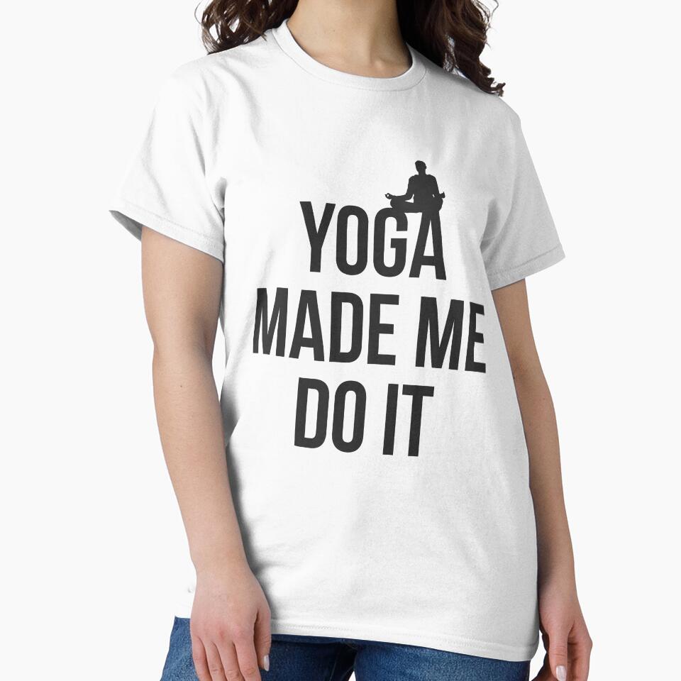 Yoga Made Me Do Yoga Lover T-Shirts, Hoodie, Sweatshirt