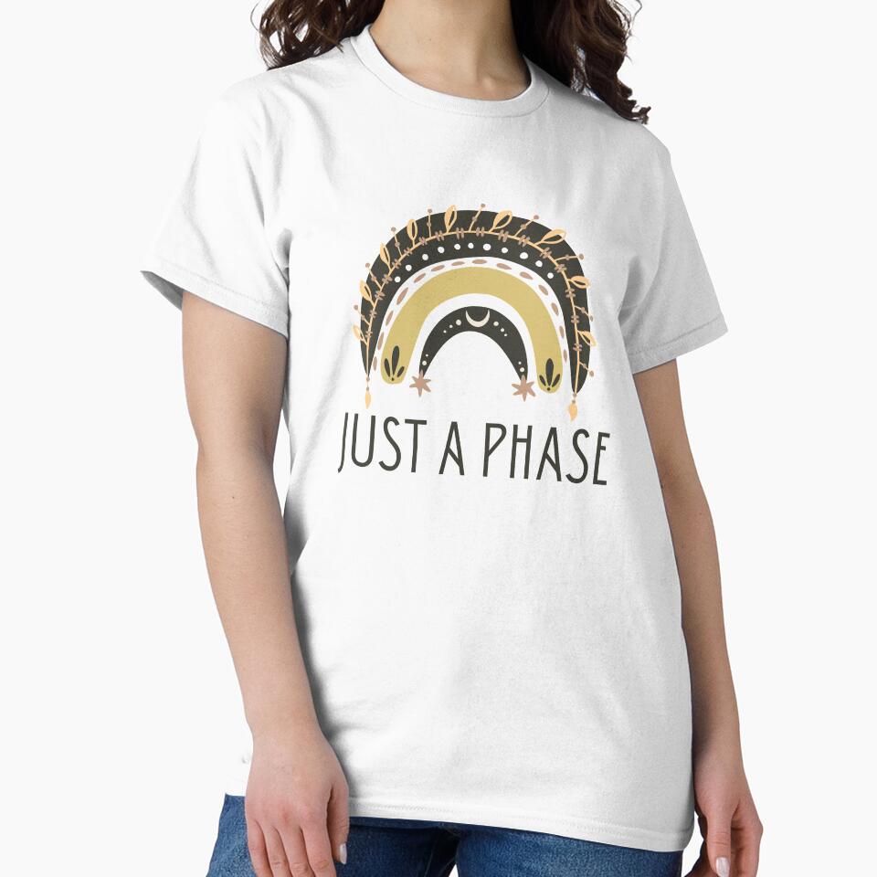 Just a Phase by gypsyfoxdesigns T-Shirts, Hoodie, Sweatshirt | BlankRebels.com (Image 2)