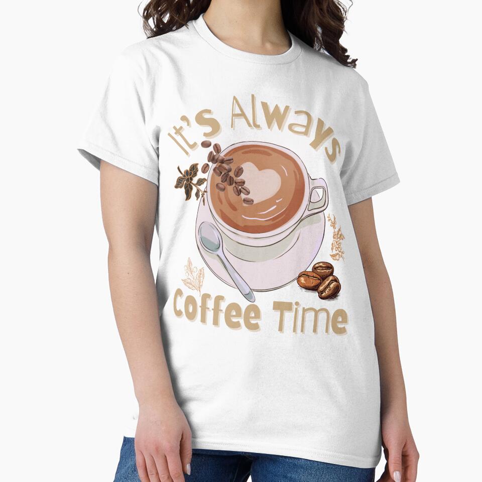 It's Always Coffee Time Colorful Design by EarthArtDesigns