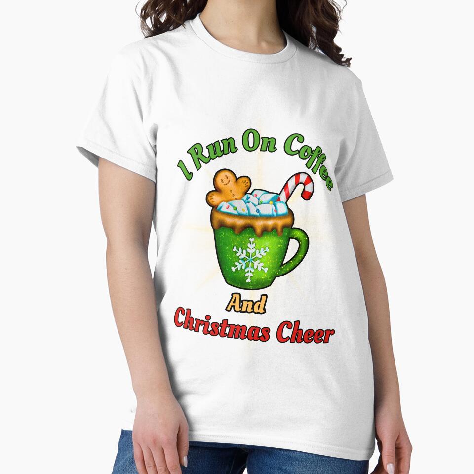I Run on Coffee and Christmas Cheer - Festive Design by Learning2Lead1 T-Shirts, Hoodie, Sweatshirt (Image 2)