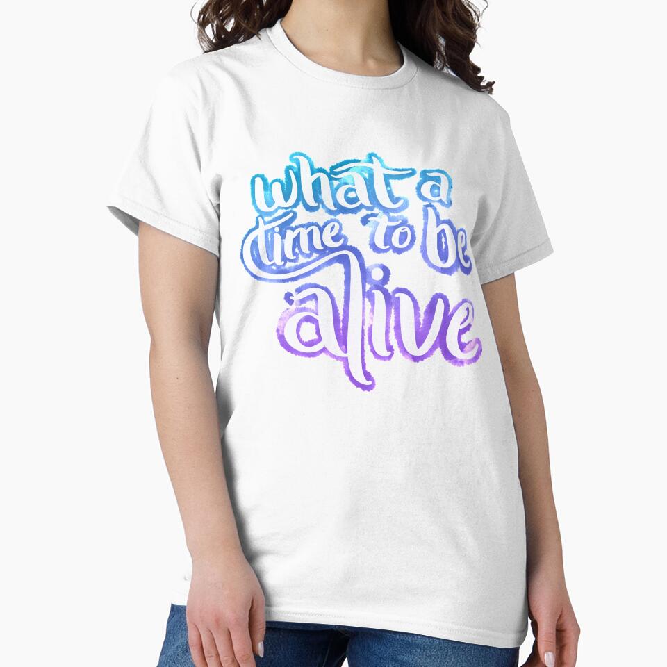 What A Time To Be Alive Lettering by avacado-designs T-Shirts, Hoodie, Sweatshirt | BlankRebels.com (Image 2)