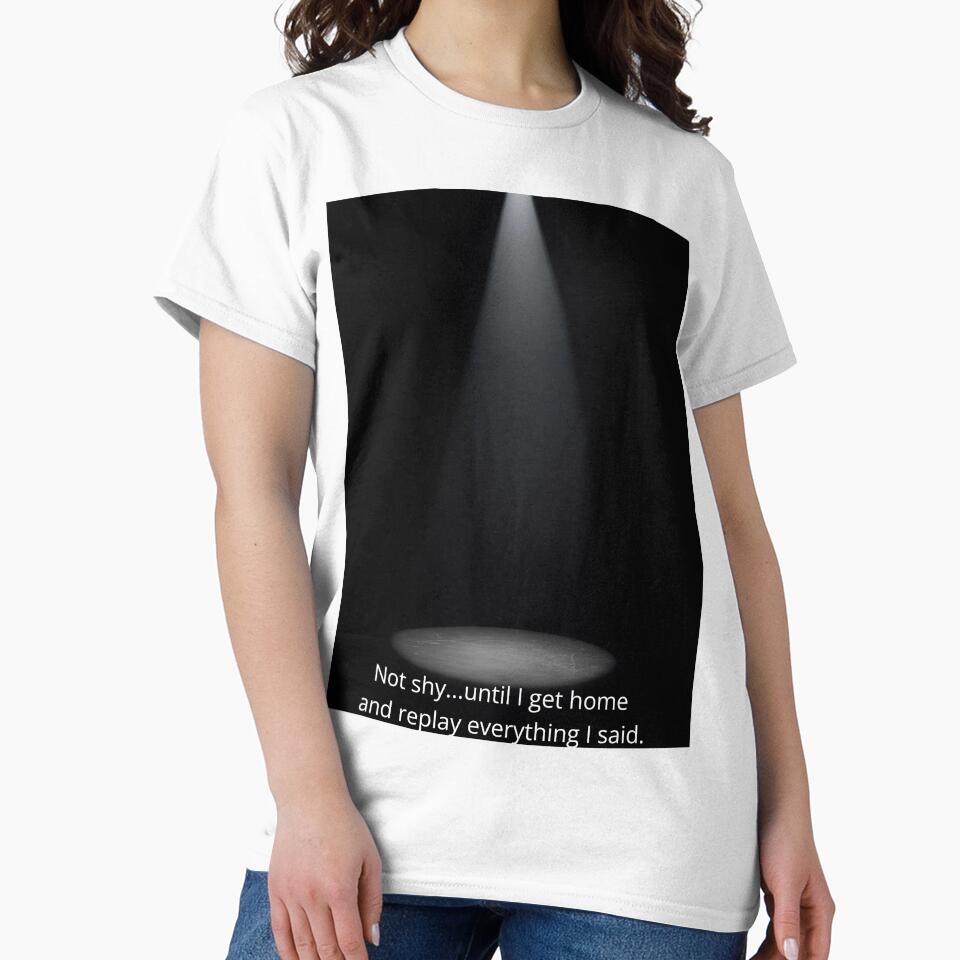 Not Shy... Until Replay Hits – Spotlight Overthinking T-Shirts, Hoodie, Sweatshirt