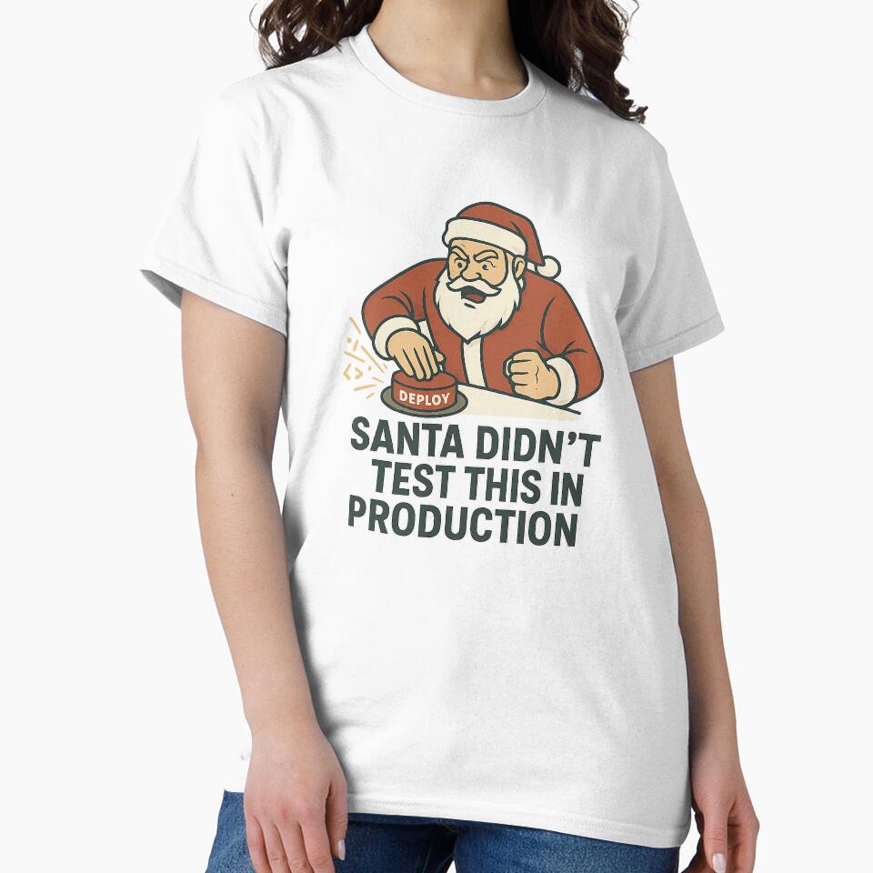 Santa Didn’t Test This in Production – Dev Holiday Meme by techy-rrr T-Shirts, Hoodie, Sweatshirt | BlankRebels.com (Image 2)
